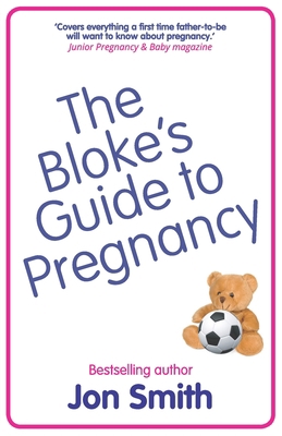 The Bloke's Guide to Pregnancy: The ultimate su... 1838452907 Book Cover