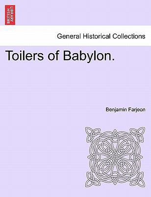 Toilers of Babylon. 1241483574 Book Cover