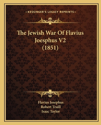 The Jewish War Of Flavius Joesphus V2 (1851) 1166332985 Book Cover