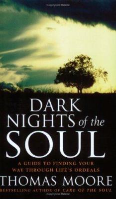 Dark Nights of the Soul: A Guide to Finding You... 0749925574 Book Cover