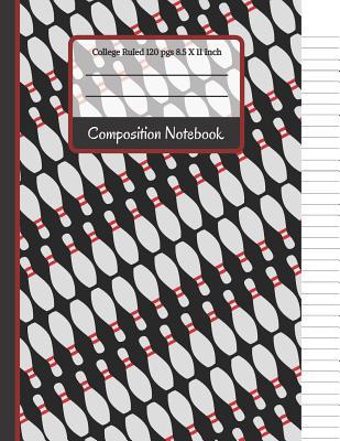 Composition Notebook: Bowling Pins College Rule... 1073331660 Book Cover