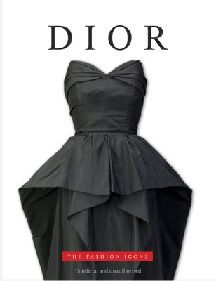Dior: The Fashion Icons 1915343313 Book Cover
