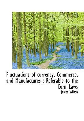 Fluctuations of Currency, Commerce, and Manufac... 111575744X Book Cover