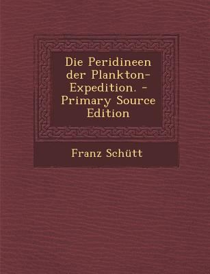 Die Peridineen Der Plankton-Expedition. - Prima... [German] 1293869538 Book Cover