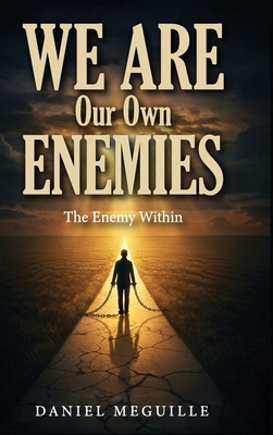 We Are Our Own Enemies 1918243484 Book Cover