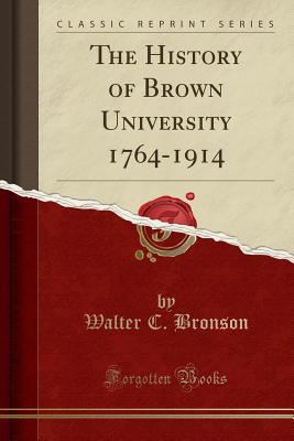 The History of Brown University 1764-1914 (Clas... 1330711289 Book Cover