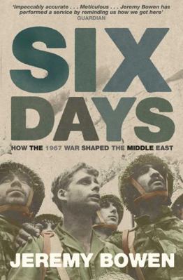 Six Days: How the 1967 War Shaped the Middle East 074344969X Book Cover
