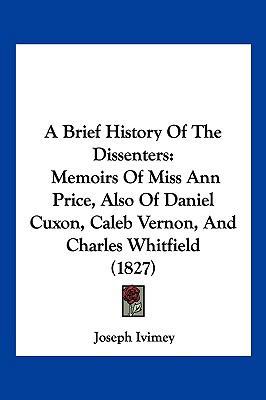 A Brief History Of The Dissenters: Memoirs Of M... 1120109655 Book Cover