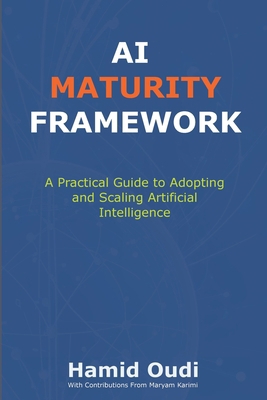 AI Maturity Framework: How Businesses Can Navig... 1068372109 Book Cover