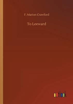 To Leeward 3734038081 Book Cover