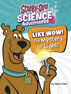 Like Wow! the Mystery of Light!: A Scooby-Doo! ... B0DWF1RFT7 Book Cover