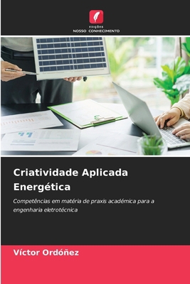 Criatividade Aplicada Energética [Portuguese] 6208254965 Book Cover