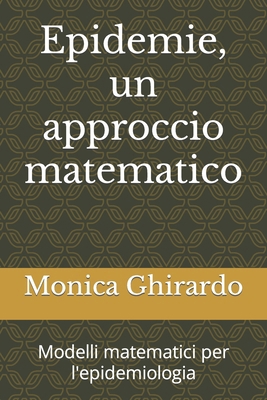 Epidemie, un approccio matematico: Modelli mate... [Italian] B0BQY2PZQM Book Cover