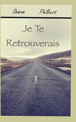 Je te retrouverais [French] 1693667819 Book Cover