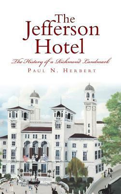 The Jefferson Hotel: The History of a Richmond ... 154021592X Book Cover