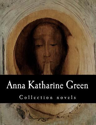 Anna Katharine Green, Collection novels 1500319481 Book Cover