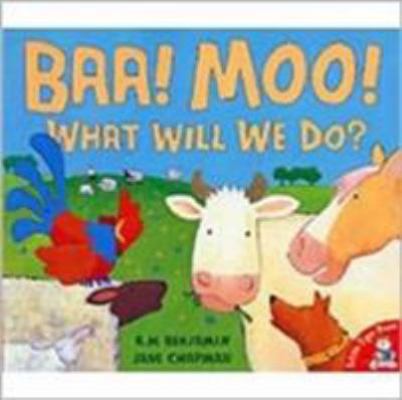 Baa, Moo, What Will We Do? 1854308947 Book Cover