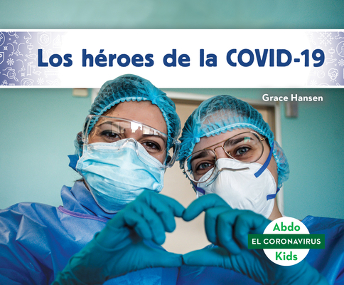Los Heroes de la Covid-19 (Heroes of Covid-19) [Spanish] 1098208692 Book Cover