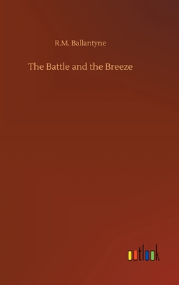 The Battle and the Breeze 3752371323 Book Cover