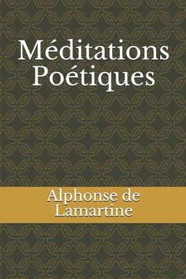 M?ditations Po?tiques [French] 1677159618 Book Cover