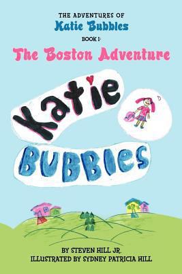 The Adventures of Katie Bubbles 0615589766 Book Cover