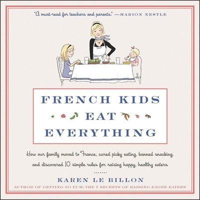 French Kids Eat Everything: How Our Family Move... 1094099287 Book Cover