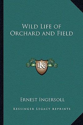 Wild Life of Orchard and Field 1162777443 Book Cover