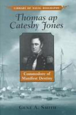 Thomas AP Catesby Jones: Commodore of Manifest ... 1557508488 Book Cover