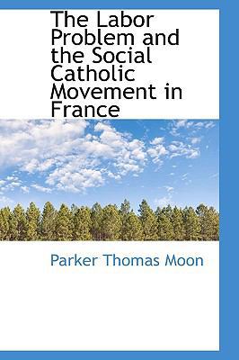 The Labor Problem and the Social Catholic Movem... 111636946X Book Cover