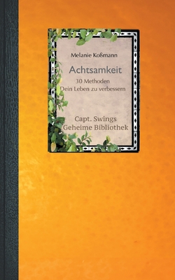 Achtsamkeit: 30 Methoden Dein Leben zu verbessern [German] 3755761610 Book Cover