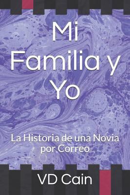 Mi Familia Y Yo: La Historia de Una Novia Por C... [Spanish] 1519607458 Book Cover