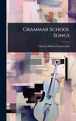Grammar School Songs 1023656353 Book Cover