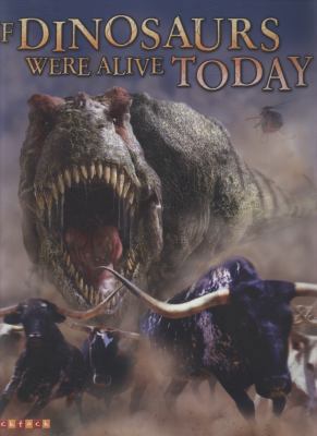 If Dinosaurs Were Alive Today (Large Reference) 1848980442 Book Cover