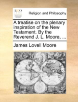 A Treatise on the Plenary Inspiration of the Ne... 114069314X Book Cover