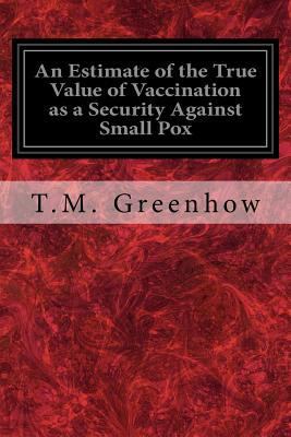 An Estimate of the True Value of Vaccination as... 1534899014 Book Cover