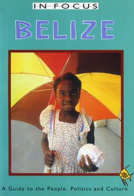 Belize in Focus: A Guide to the People, Politic... 1899365354 Book Cover