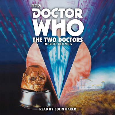 Doctor Who: The Two Doctors: A 6th Doctor Novel... 1785291238 Book Cover