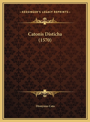 Catonis Disticha (1570) [Latin] 1169443265 Book Cover