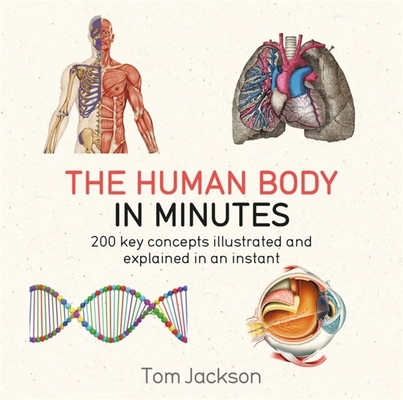 The Human Body in Minutes: 200 Key Concepts Ill... 1786481235 Book Cover