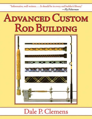 Advanced Custom Rod Building 1620877937 Book Cover