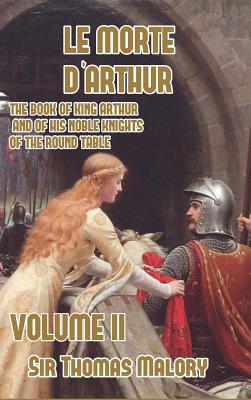 Le Morte d'Arthur: The Book of King Arthur and ... 0368873218 Book Cover