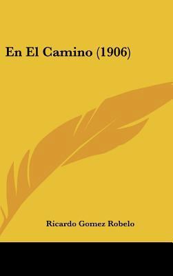 En El Camino (1906) [Spanish] 1162514388 Book Cover