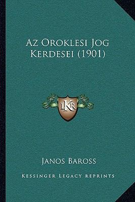 Az Oroklesi Jog Kerdesei (1901) [Hungarian] 116743210X Book Cover