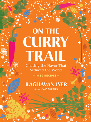 On the Curry Trail: Chasing the Flavor That Sed... 1523511214 Book Cover