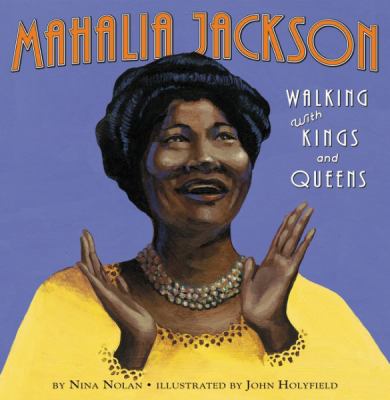 Mahalia Jackson: Walking with Kings and Queens 0060879440 Book Cover