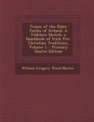 Traces of the Elder Faiths of Ireland: A Folklo... 1294439154 Book Cover