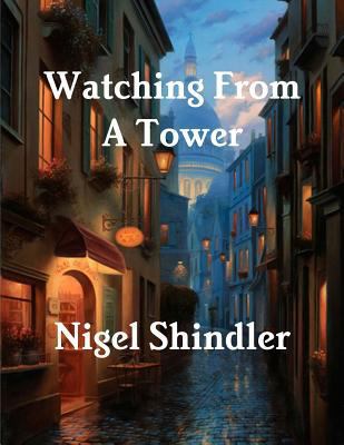 Watching From A Tower 1503022757 Book Cover