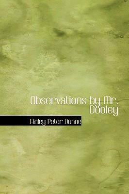 Observations by Mr. Dooley 0554314088 Book Cover