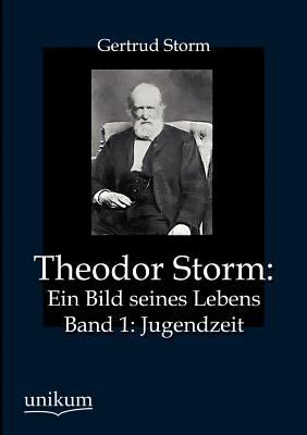 Theodor Storm: Ein Bild seines Lebens [German] 3845724153 Book Cover