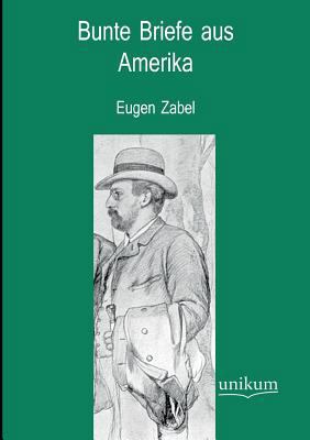 Bunte Briefe Aus Amerika [German] 3845795042 Book Cover